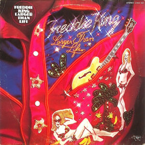 Freddie King <br> Larger Than Life
