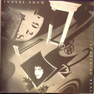 Phoebe Snow <br> Something Real
