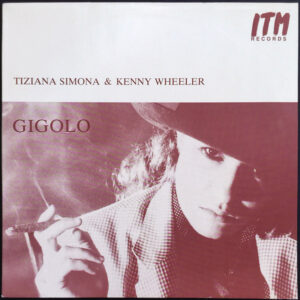 Tiziana Simona & Kenny Wheeler <br> Gigolo