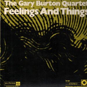 The Gary Burton Quartet* <br> Feelings and Things