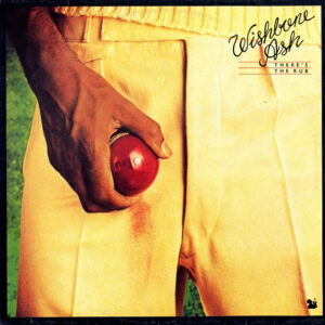 Wishbone Ash <br> There's The Rub