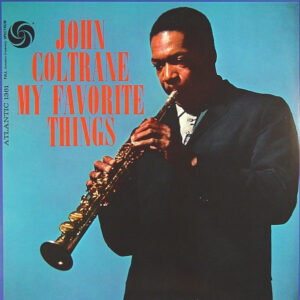 John Coltrane <br> My Favorite Things