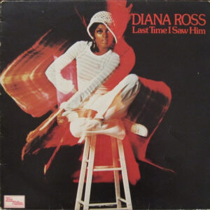 Diana Ross <br> Last Time I Saw Him