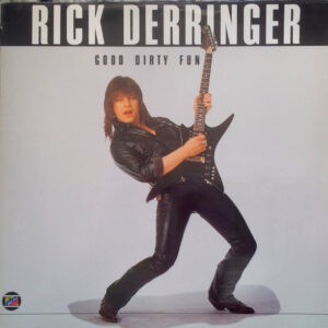 Rick Derringer <br> Good Dirty Fun