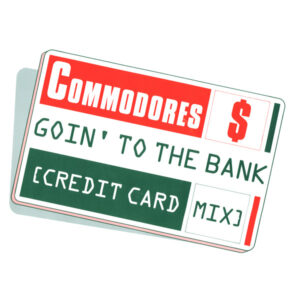 Commodores <br> Goin' To The Bank (Credit Card Mix)