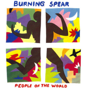Burning Spear <br> People Of The World