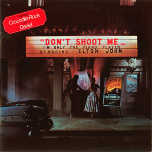 Elton John <br> Don't Shoot Me I'm Only The Piano Player