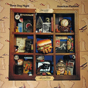 Three Dog Night <br> American Pastime