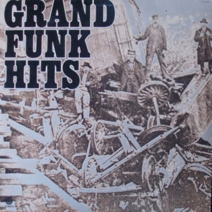 Grand Funk* <br> Grand Funk Hits