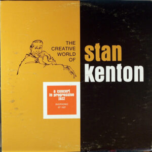 Stan Kenton And His Orchestra <br> A Concert In Progressive Jazz