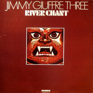 Jimmy Giuffre Three* <br> River Chant