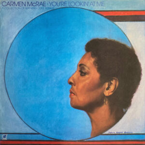 Carmen McRae <br> You're Lookin' At Me