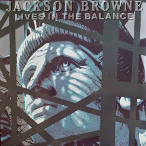 Jackson Browne <br> Lives In The Balance