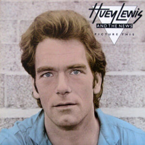 Huey Lewis And The News* <br> Picture This
