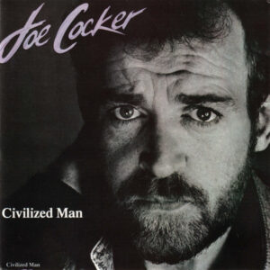 Joe Cocker <br> Civilized Man