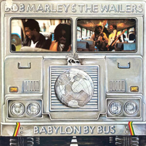 Bob Marley & The Wailers <br> Babylon By Bus