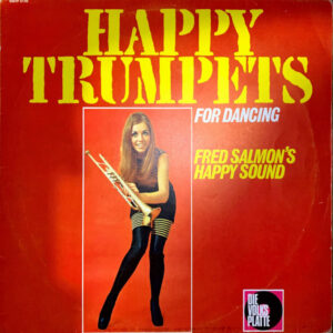 Fred Salmon's Happy Sound <br> Happy Trumpets For Dancing