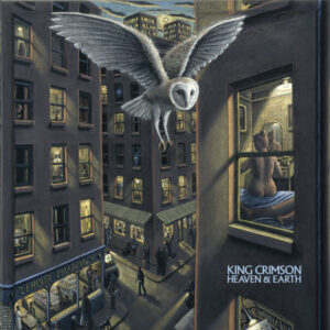 King Crimson <br> Heaven & Earth