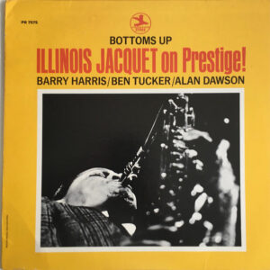 Illinois Jacquet <br> Bottoms Up - Illinois Jacquet On Prestige!
