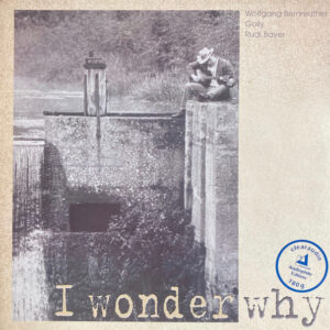 Wolfgang Bernreuther, Golly (2), Rudi Bayer - I Wonder Why