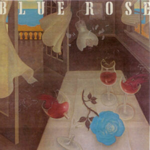 Blue Rose <br> Blue Rose