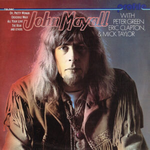 John Mayall - John Mayall With Peter Green, Eric Clapton & Mick Taylor