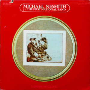 Michael Nesmith & The First National Band <br> Loose Salute
