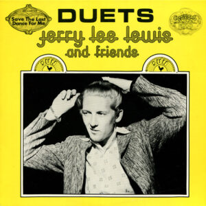 Jerry Lee Lewis And Friends <br> Duets
