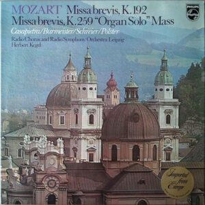 Mozart* - Casapietra* / Burmeister* / Schreier* / Polster*, Radio Chorus Leipzig* And Radio Symphony Orchestra Leipzig*, Herbert Kegel <br> Missa Brevis, K. 192 / Missa Brevis, K. 259 “Organ Solo” Mass