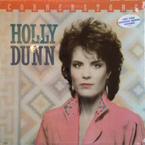 Holly Dunn <br> Cornerstone