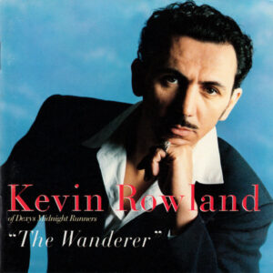 Kevin Rowland <br> The Wanderer