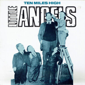 Little Angels <br> Ten Miles High