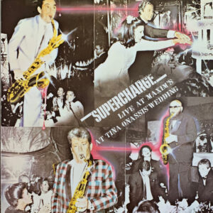 Supercharge (2) - Live At Maxim's (At Tina Onassis' Wedding)