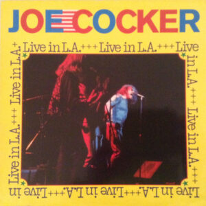 Joe Cocker <br> Live In L.A.