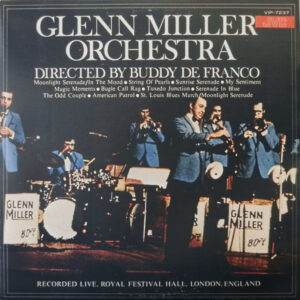 Glenn Miller Orchestra* Directed By Buddy De Franco* <br> Glenn Miller Orchestra - Recorded Live, Royal Festival Hall, London, England