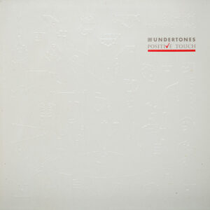 The Undertones <br> Positive Touch