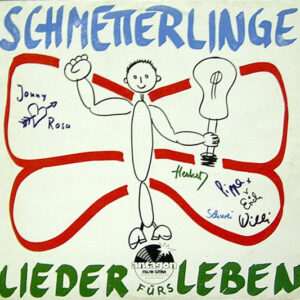 Schmetterlinge <br> Lieder Fürs Leben