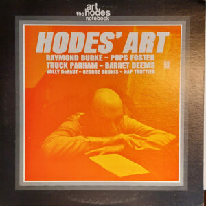 Art Hodes With Raymond Burke - Pops Foster - Truck Parham - Barrett Deems - Volly De Faut - George Brunis* - Nap Trottier - Hodes' Art