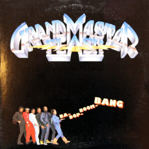 Grandmaster Flash <br> Ba-Dop-Boom-Bang