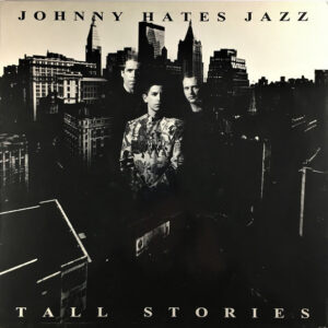 Johnny Hates Jazz <br> Tall Stories