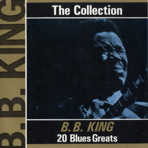 B.B. King - The Collection - 20 Blues Greats