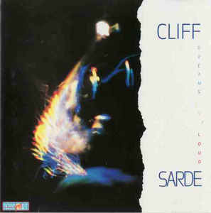 Cliff Sarde <br> Dreams Out Loud