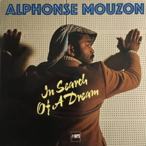 Alphonse Mouzon <br> In Search Of A Dream