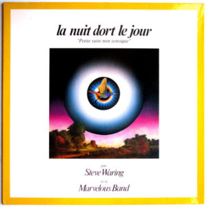 Steve Waring Et Le Marvelous Band <br> La Nuit Dort Le Jour"Petite Suite Non Sensique"
