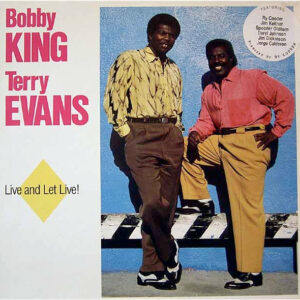 Bobby King & Terry Evans <br> Live And Let Live!