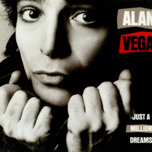 Alan Vega <br> Just A Million Dreams