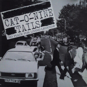 Cat-O-Nine Tails <br> No Place For Living Legends