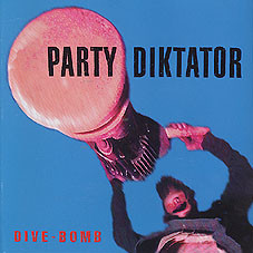 Party Diktator <br> Dive Bomb