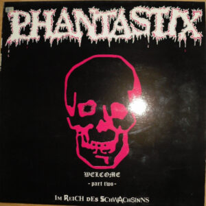 Phantastix <br> Welcome -Part Two- Im Reich Des Schwachsinns