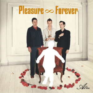 Pleasure Forever <br> Alter